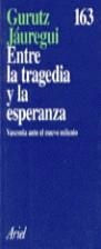 ENTRE LA TRAJEDIA Y LA ESPERANZA | 9788434411616 | JAUREGUI, Gurutz