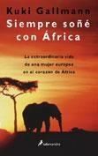 SIEMPRE SOÑE CON AFRICA | 9788478884599 | GALLMANN, KUKI