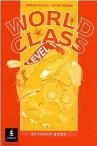 WORLD CLASS LEVEL 1-ACTIVITY BOOK | 9780582218550 | HARRIS-MOWER