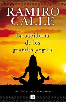 SABIDURIA DE LOS GRANDES YOGUIS | 9788466652582 | CALLE, RAMIRO