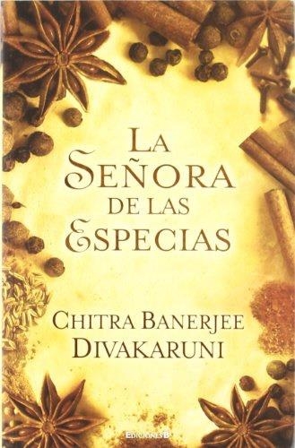SEÑORA DE LAS ESPECIAS, LA | 9788466649889 | DIVAKARUNI,CHITRA BANER JEE