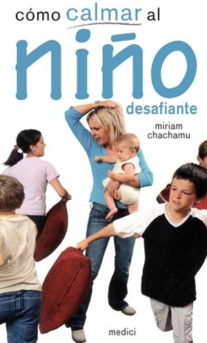 COMO CALMAR AL NIÑO DESAFIANTE | 9788497991223 | CHACHAMU, MIRIAM