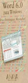 WORD 6.0 PARA WINDOWS.GUIA INICIACION | 9788476146606 | DOMINGUEZ ALCONCHEL,JOSE