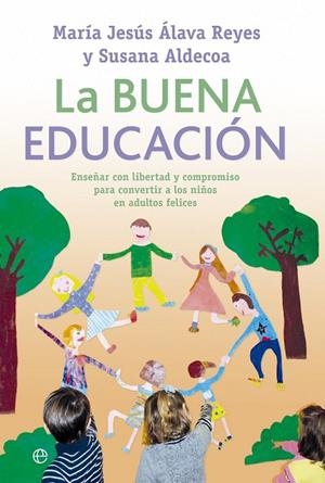 BUENA EDUCACION, LA | 9788499705705 | ALAVA, MARIA JESUS/ALDECOA, SUSANA