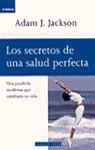 SECRETOS DE UNA SALUD PERFECTA, LOS | 9788401520396 | JACKSON, A.J.