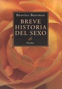 BREVE HISTORIA DEL SEXO | 9788449305801 | BANTMAN , BEATRICE