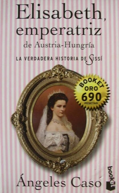 ELISABETH EMPERATRIZ DE AUSTRIA-HUNGRIA | 9788408029908 | CASO, ANGELES