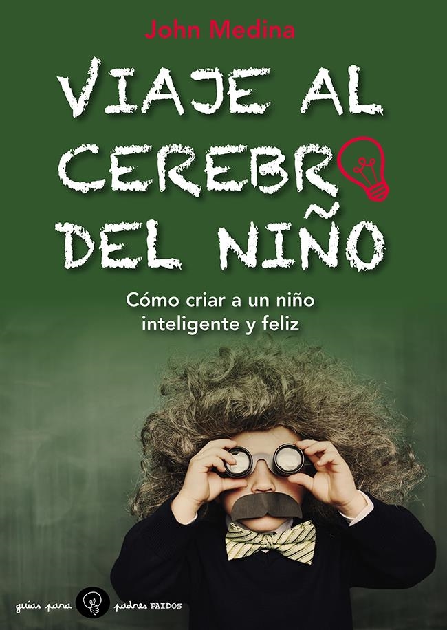 VIAJE AL CEREBRO DEL NIÑO | 9788449328800 | MEDINA, JOHN