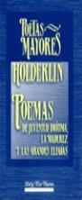 POEMAS DE JUVENTUD DIOTIMA LA MADUREZ Y LAS GRANDES ELEGIAS | 9788471754660 | HOLDERLIN