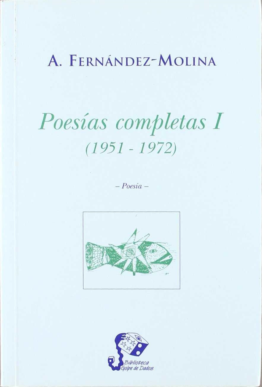 POESIAS COMPLETAS I (1951-1972) | 9788493002572 | FERNANDEZ-MOLINA, A.