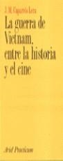 GUERRA DE VIETNAM, ENTRE LA HISTORIA Y EL CINE, LA | 9788434428126 | CAPARROS LERA, J.M.