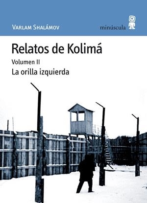 RELATOS DE KOLIMA VOL II LA ORILLA IZQUIERDA | 9788495587473 | SHALAMOV, VARLAM