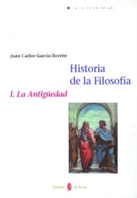 HISTORIA DE LA FILOSOFIA. TOMO I. LA ANTIGUEDAD | 9788476282151 | GARCIA-BORRON, JUAN CARLOS