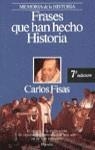 FRASES QUE HAN HECHO HISTORIA | 9788432045479 | CARLOS FISAS