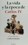 VIDA Y EPOCA DE CARLOS IV, LA | 9788408026198 | ROJAS, CARLOS