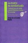 MENTE NO ESCOLARIZADA : COMO PIENSAN LOS NIÑOS Y COMO DEB | 9788475099354 | GARDNER, HOWARD
