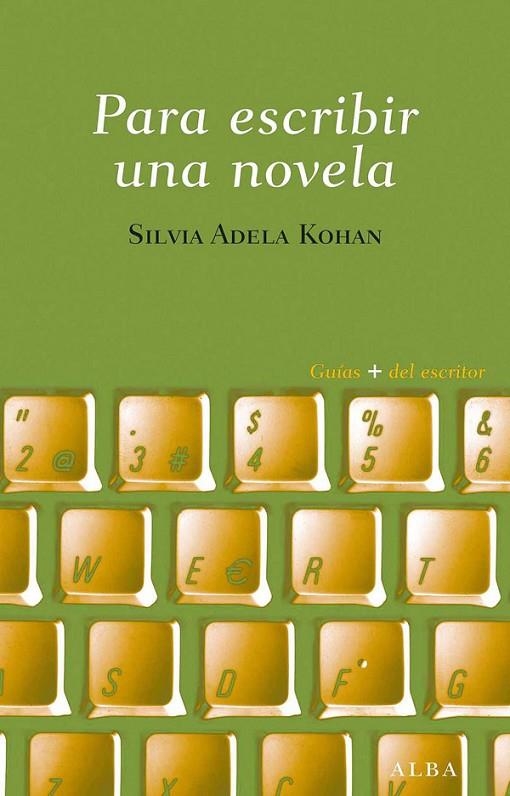 PARA ESCRIBIR UNA NOVELA | 9788484287605 | KOHAN, SILVIA A.