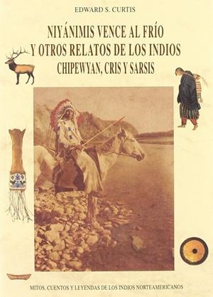 NIYANIMIS VENCE AL FRIO Y OTROS RELATOS DE LOS INDIOS CHIPEW | 9788476515488 | CURTIS , EDWARD S.