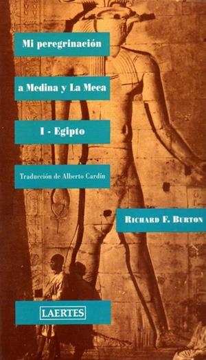MI PEREGRINACION A MEDINA Y LA MECA . I. EGIPTO | 9788475843858 | BURTON , RICHARD F.