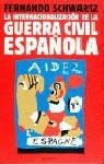 INTERNACIONALIZACION DE LA GUERRA CIVIL ESPAÑOLA | 9788408029076 | SCHWARTZ , FERNANDO