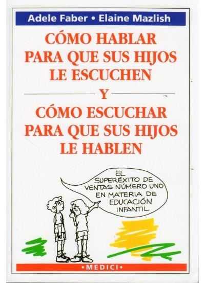 COMO HABLAR PARA QUE SUS HIJOS LE ESCUCHEN | 9788486193867 | FABER, A./MAZLISH, E.