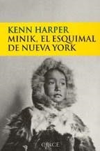 MINIK , EL ESQUIMAL DE NUEVA YORK | 9788477651505 | HARPER , KENH