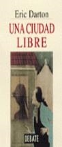 CIUDAD LIBRE, UNA | 9788483061084 | DARTON, ERIC