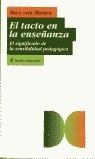 TACTO EN LA ENSEÑANZA, EL.EL SIGNIFICADO DE LA SENSIBILIDAD | 9788449305658 | VAN  MANEN, MAX