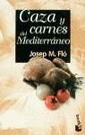CAZA Y CARNES DEL MEDITERRANEO | 9788408026303 | FLO, JOSEP M.