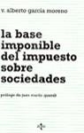 BASE IMPONIBLE DEL IMPUSTEO SOBRE SOCIEDADES , LA | 9788430933624 | GARCIA MORENO, V.ALBERTO