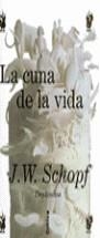 CUNA DE LA VIDA, LA | 9788484321033 | SCHOPF, J. W.