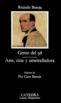 GENTE DEL 98/ARTE, CINE Y AMETRALLADORA | 9788437608037 | BAROJA, RICARDO