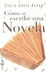 NOVELA , COMO SE ESCRIBE UNA | 9788401540585 | ADELA KOHAN , SILVIA