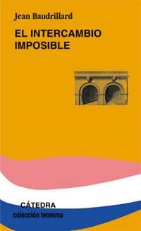 INTERCAMBIO IMPOSIBLE  EL | 9788437618364 | BAUDRILLARD, JEAN