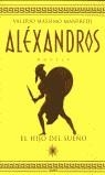 ALEXANDROS EL HIJO DEL SUEÑO | 9788425333293 | MASSIMO MANFREDI , VALERIO