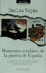 MOMENTOS ESTELARES DE LA GUERRA DE LA GUERRA | 9788401530104 | ROJAS, C.