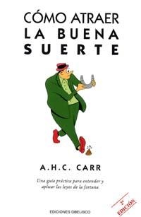 COMO ATRAER LA BUENA SUERTE | 9788477204190 | CARR, A.H.C.