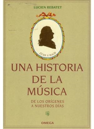 UNA HISTORIA DE LA MUSICA | 9788428210775 | REBATET, L.