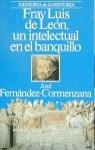 FRAY LUIS DE LEON UN INTELECTUAL EN EL BANQUILLO | 9788408000280 | FERNANDEZ-CORMENZANA, JOSE