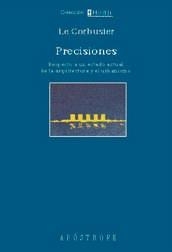 PRECISIONES.RESPECTO A UN ESTADO ACTUAL DE LA ARQUITECTURA | 9788445501832 | LE CORBUSIER