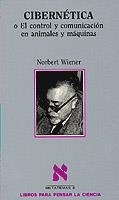 CIBERNETICA O EL CONTROL Y COMUNIC. DE ANIM.Y MAQU | 9788472234529 | WIENER , NORBERT