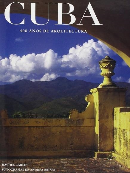 CUBA 400 AÑOS DE ARQUITECTURA | 9781900826044 | CARLEY, RACHEL