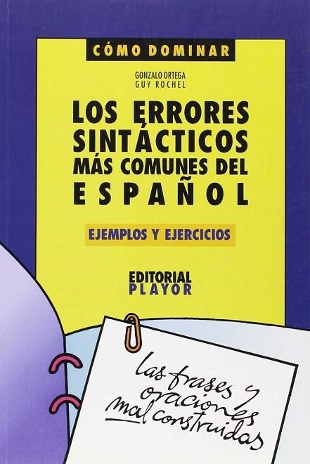 ERRORES SINTACTICOS MAS COMUNES DEL ESPAÑOL , LOS | 9788435907460 | ORTEGA , GONZALO