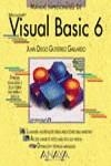 VISUAL BASIC 6 , MANUAL IMPRESCINDIBLE DE | 9788441508262 | GUTIERREZ GALLARDO , JUAN DIEGO