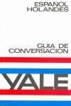 GUIA CONVERSACION ESPAÑOL HOLANDES | 9788422104308 | VV.AA