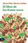LIBRO DE LOS FRUTOS SECOS, EL | 9788420638591 | MARTIN GALILEA, MARIA PILAR
