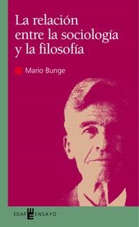 RELACION ENTRE LA SOCIOLOGIA Y LA FILOSOFIA  LA | 9788441407671 | BUNGE, MARIO