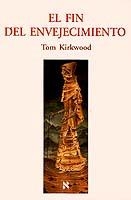 FIN DEL ENVEJECIMIENTO   EL | 9788483107065 | KIRKWOOD, TOM