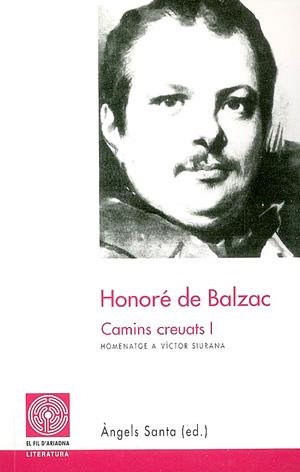 HONORE DE BALZAC CAMINS CREUATS I | 9788479354442 | VARIOS AUTORES