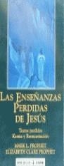 ENSEÑANZAS PERDIDAS DE JESUS , LAS | 9788441404458 | PROPHET , MARK L.
